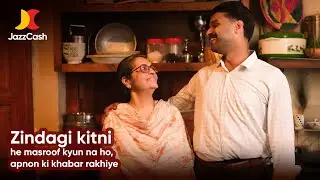 Apno Ki Khabar Rakhiye, Paison kay leye JazzCash Hai Na
