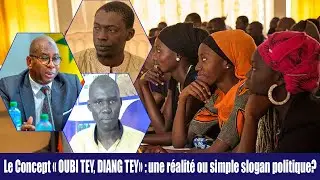 🔴DIRECT - Le concept « Oubi Tey, Diang Tey» : Une réalité où simple slogan politique ??