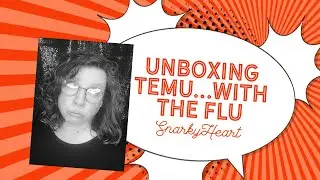 Unboxing My Last Temu Order... While Battling the Flu 😷😂