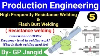 High Frequency Resistance Welding and Flash Butt Welding | Resistance Welding | complete Lecture
