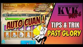 Update Rise of Kingdoms KvK Past Glory 😱 Sedikit Tips dan Trik Di Past of Glory Wajib Nonton 😱