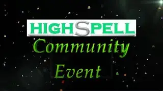 HighSpell Community Event!!! 7:30am Sunday 16th of Nov ACDT (GMT +10:30)