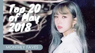 MONTHLY FAVES | KPop Songs of May 2018