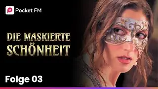 Folge 03 | Die Maskierte Sch&ouml;nheit | Pocket FM