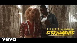 Shara - ETERNAMENTE ft. Djarah Kan