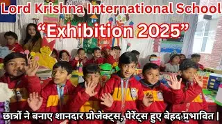Lord Krishna International School Exhibition 2025 |