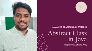 13. Abstract Class in Java-  Achieving Abstraction