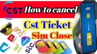 How to Cancel Ticket|After Close Sim Card|CST App Tickets Cancel