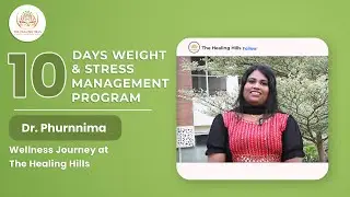 From Stress to Strength: Ms. Phurnnima&rsquo;s 10-Day Weight & Stress Management Journey at Healing Hills
