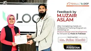 Feedback by M.Uzair Aslam | Training | Product Design and Development | Air University | LOOP