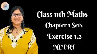 Chapter 1, Sets , Exercise-1.2, NCERT 
