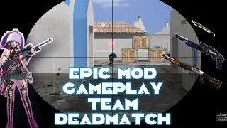 [CSN:S] 🔥 EPIC MOD GAMEPLAY | TEAM DEATHMATCH | Counter Strike Nexon Studio 🔫 | Intensa Batalla FPS