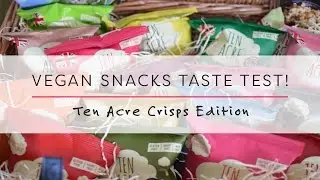 Vegan Snacks Taste Test - all the Ten Acre Crisps!!  |  Veganuary