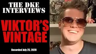The DKE Interviews: Viktor's Vintage