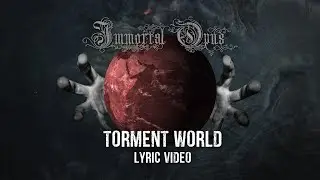 Immortal Opus   Torment World - Lyric Video