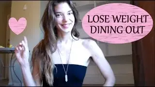 How To Eat At Restaurants Without Gaining Weight, By Tara