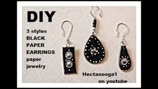 diy PAPER EARRINGS, JEWELRY MAKING, PAPER JEWELRY, 3 styles black earrings