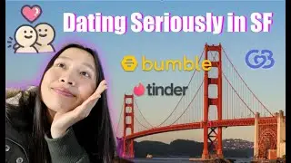 Dating Seriously in SF (using dating apps) #dating #sanfrancisco #love