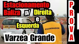 Como fazer o Estacionamento para direita e esquerda #TestePratico #VarzeaGrande #ProvaDetran