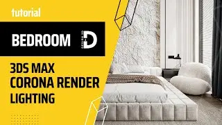 BEDROOM LIGHTING TUTORIAL 3ds Max Corona Render