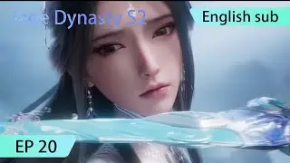 ENG SUB | Jade Dynasty season 2 [EP20]
