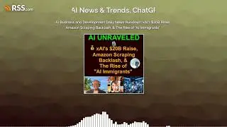 AI Business and Development Daily News Rundown: 💰 xAI's $20B Raise, Amazon Scraping...