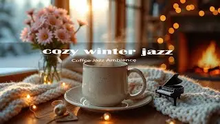 Playlist | Cozy Winter Jazz January 2026 ☕❄️ Smooth Café Jazz Ambience for Relax, Study & Work