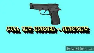 PULL THE TRIGGER - RINGTONE