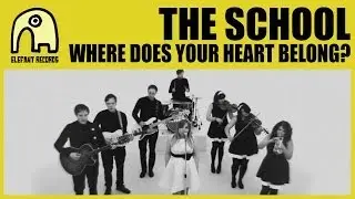 THE SCHOOL - Where Does Your Heart Belong? [Official]