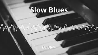Relaxing Piano Music - Slow Blues. Swing 4/4 (Slow Tempo 60 BPM)