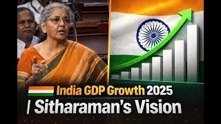 Nirmala Sitharaman on India&rsquo;s GDP Growth | Economic Survey 2025 Explained