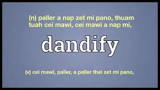 dandify meaning in Ngawn