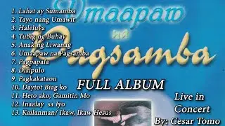 Umaapaw na Pagsamba  by: Cesar Tomo