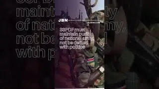 SSPDF must maintain purity of national army, not be defiled with politics
