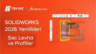 SOLIDWORKS 2026 Yenilikleri - Sac Levha ve Profiller