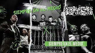 Seguimos Perdiendo - Siempre En El Medio