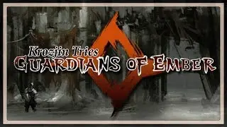 Krozjin Tries Guardians Of Ember (Early Access)