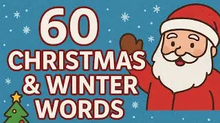 Learn 60 Christmas and Winter Words 🎅 English Vocabulary with Pictures & Pronunciation 🔊 Easy Lesson