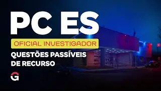 Concurso PC ES Oficial Investigador: Questões Passíveis de Recurso