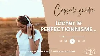 Perfectionnisme : quand vouloir trop bien faire t&rsquo;&eacute;puise (capsule d&rsquo;auto-coaching) 🌿