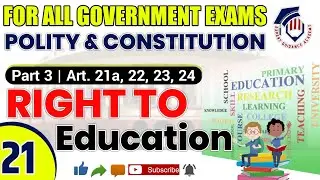 Indian Polity |Rights to education,right against Exploitation| Article 21a to 24 | in Hindi