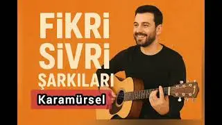 Karam&uuml;rsel - Fikri Sivri Şarkıları 
