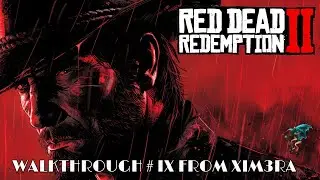 Red Dead Redemption 2 ПРОХОЖДЕНИЕ [#9] / #reddeadredemption2 #rdr #rdr2 #рдр #рдр2 #xim3ra (18+)