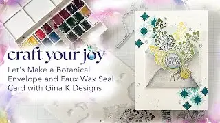 Live Replay:  Let's Make a Botanical Envelope and Faux Wax Seal Card with Gina K Designs