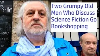 Two Grumpy Old Men Who Discuss Science Fiction go Book/Record Shopping in FROME, Somerset
