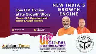 InvestUP | Lucknow | 12th Feb 2023 | UP Excise & Sugar