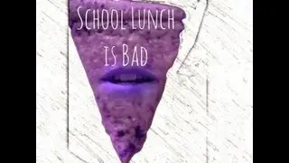 School Lunch is Bad