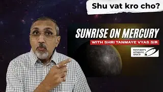 Shu vat karo chho Sunrise on Mercury