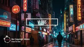VLOGS by FreeBeat - No Copyright Music - Urban Explorer 2.0