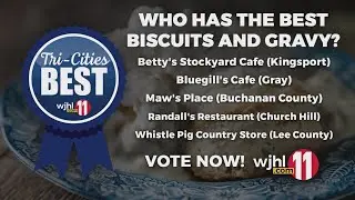 VOTE: Tri-Cities Best Biscuits and Gravy